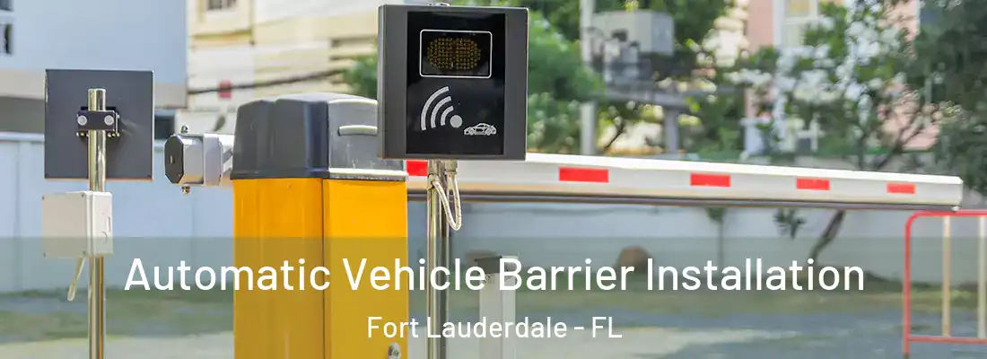  Automatic Vehicle Barrier Installation Fort Lauderdale - FL