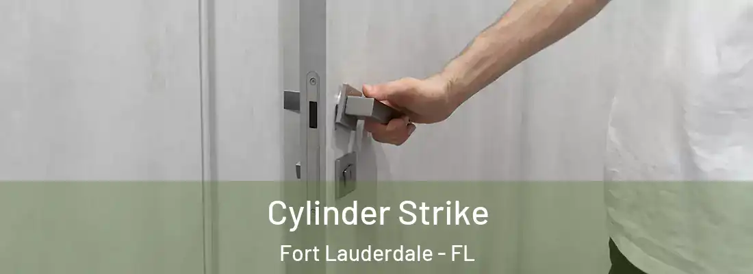  Cylinder Strike Fort Lauderdale - FL