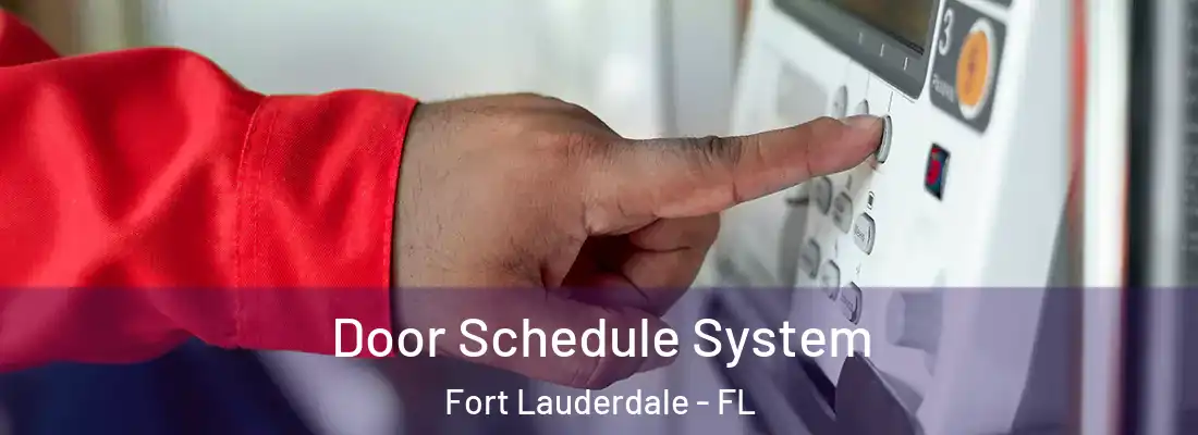 Door Schedule System Fort Lauderdale - FL