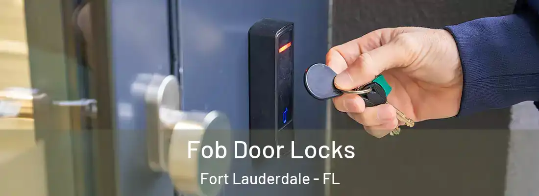  Fob Door Locks Fort Lauderdale - FL
