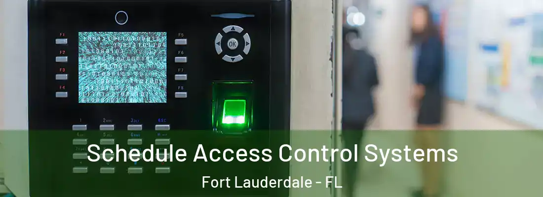 Schedule Access Control Systems Fort Lauderdale - FL